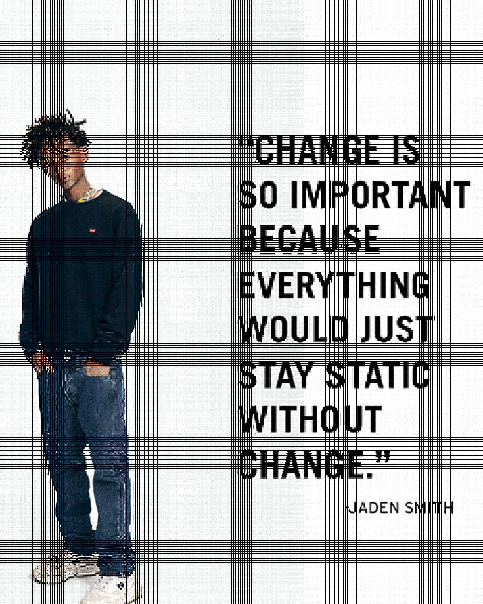 Jaden Smith wearing a black Levi's sweatshirt and Levi's jeans with a quote overlaying saying, "Change is so important because everything would just stay static without change" - Jaden Smith