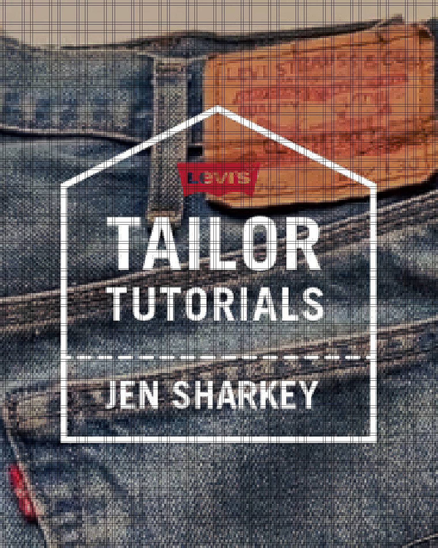jeans lying down with the words "Tailor Tutorials, Jen Sharkey" written over the top